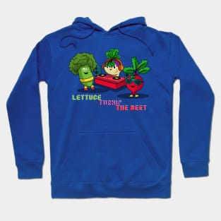 Lettuce Turnip the Beet - Vegetable Nightclub Crew Hoodie